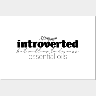 Introverted But Willing to Discuss Essential Oils Posters and Art